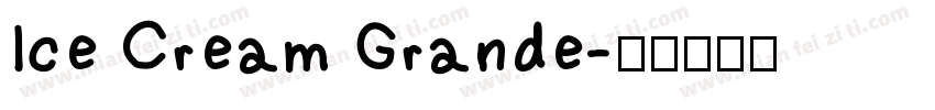 Ice Cream Grande字体转换
